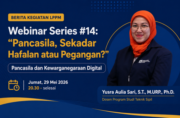 Webinar Series #14: “Pancasila, Sekadar Hafalan atau Pegangan?” Mengupas Pancasila dan Kewarganegaraan Digital di Era Transformasi Teknologi