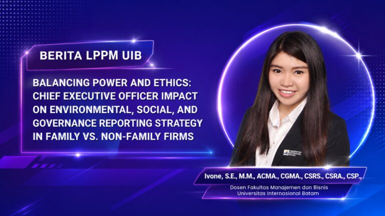 Dosen Akuntansi UIB, Ivone, S.E., M.M., ACMA., CGMA., CSRS., CSRA., CSP. Raih Publikasi Scopus Q2 melalui Riset tentang Pengaruh CEO terhadap Strategi Pelaporan ESG