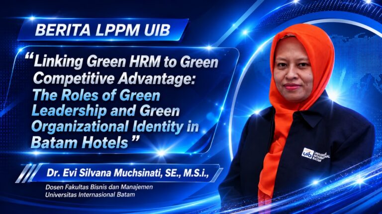 Dosen Manajemen UIB Dr. Evi Silvana Muchsinati Berkolaborasi dengan Peneliti dari Universiti Sains Malaysia Hasilkan Publikasi Internasional tentang Green HRM