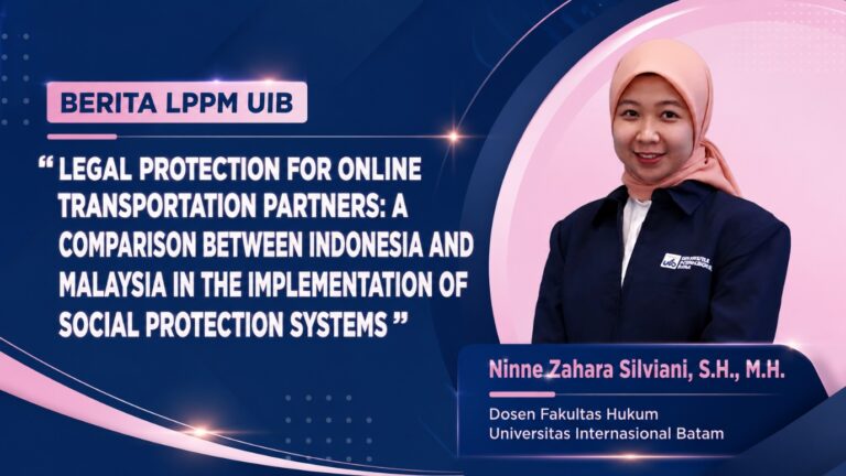 Dosen Ilmu Hukum UIB, Ninne Zahara Silviani, S.H., M.H. Berkolaborasi dengan Universiti Teknologi Malaysia Publikasikan Riset Perlindungan Hukum Mitra Transportasi Online Terpublikasi pada Jurnal Qonun Sinta 2