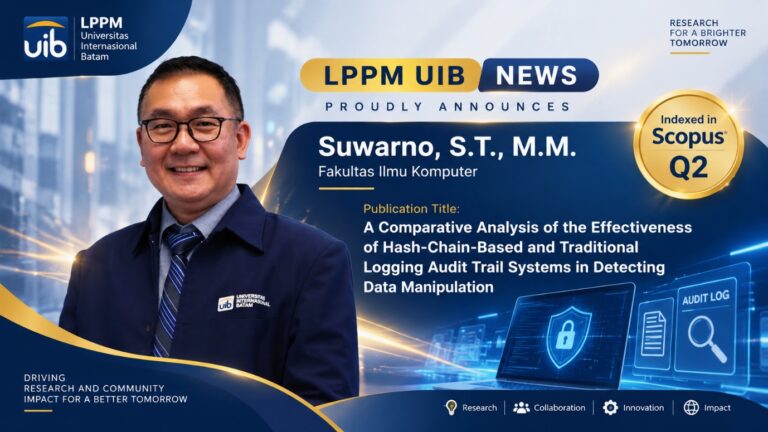 Dosen Program Studi Sistem Informasi UIB Publikasikan Penelitian tentang Penguatan Integritas Audit Trail melalui Teknologi Hash-Chain pada Jurnal Internasional Bereputasi